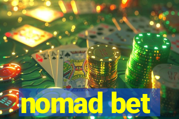 nomad bet